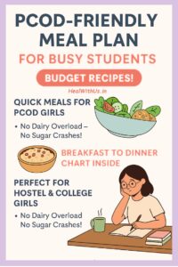 PCOD-Friendly Meal Plan for Students (With Budget-Friendly Recipes)